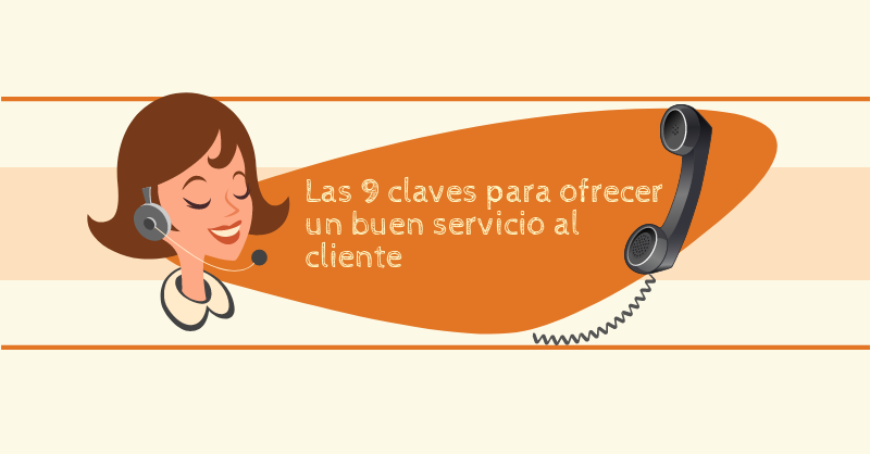 Las 9 Claves Para Ofrecer Un Buen Servicio Al Cliente En La Cama Del Cliente Customer Experience Blog